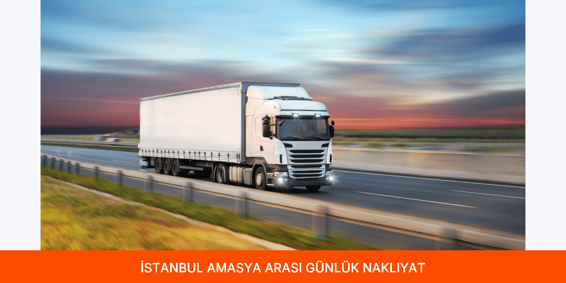 İstanbul Amasya Arası Günlük Nakliyat